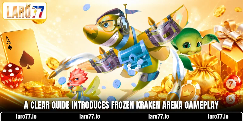 A clear guide introduces Frozen Kraken Arena gameplay A clear guide introduces Frozen Kraken Arena gameplay