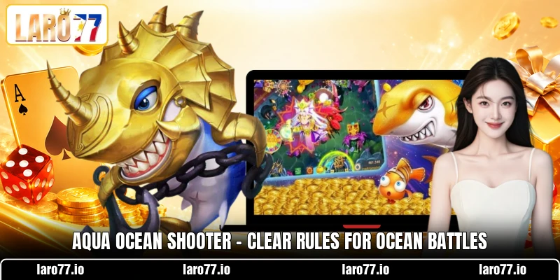 Aqua Ocean Shooter - Clear Rules For Ocean Battles Aqua Ocean Shooter - Clear Rules For Ocean Battles
