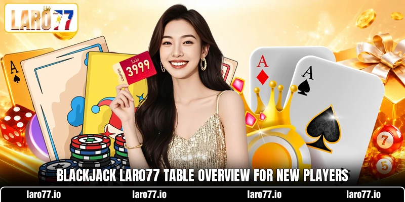 Blackjack LARO77 table overview for new players Blackjack LARO77 table overview for new players