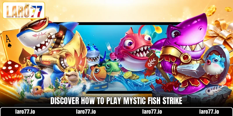 Discover how to play Mystic Fish Strike Discover how to play Mystic Fish Strike