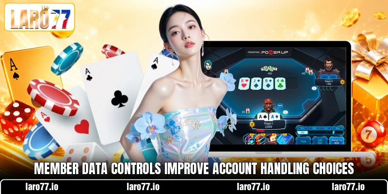 Member data controls improve account handling choices