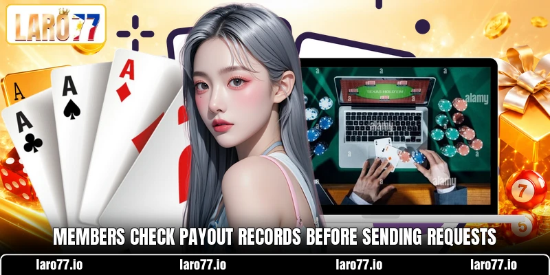 Members check payout records before sending requests Members check payout records before sending requests