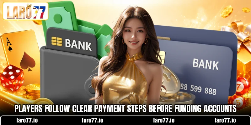 Players follow clear payment steps before funding accounts