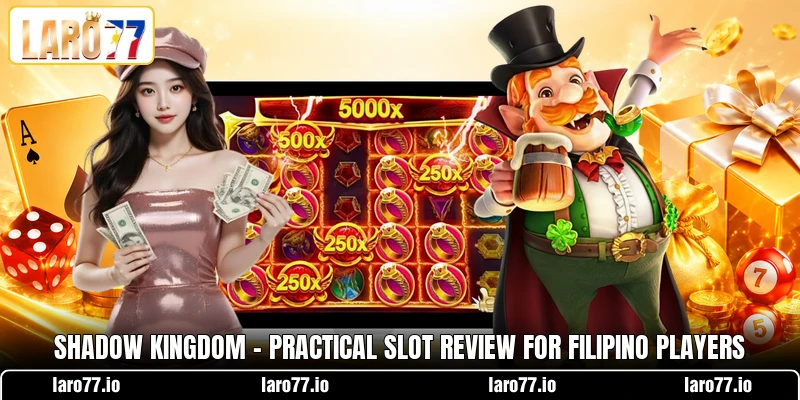 Shadow Kingdom - Practical Slot Review For Filipino Players Shadow Kingdom - Practical Slot Review For Filipino Players