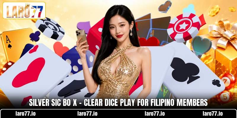 Silver Sic Bo X - Clear Dice Play For Filipino Members Silver Sic Bo X - Clear Dice Play For Filipino Members